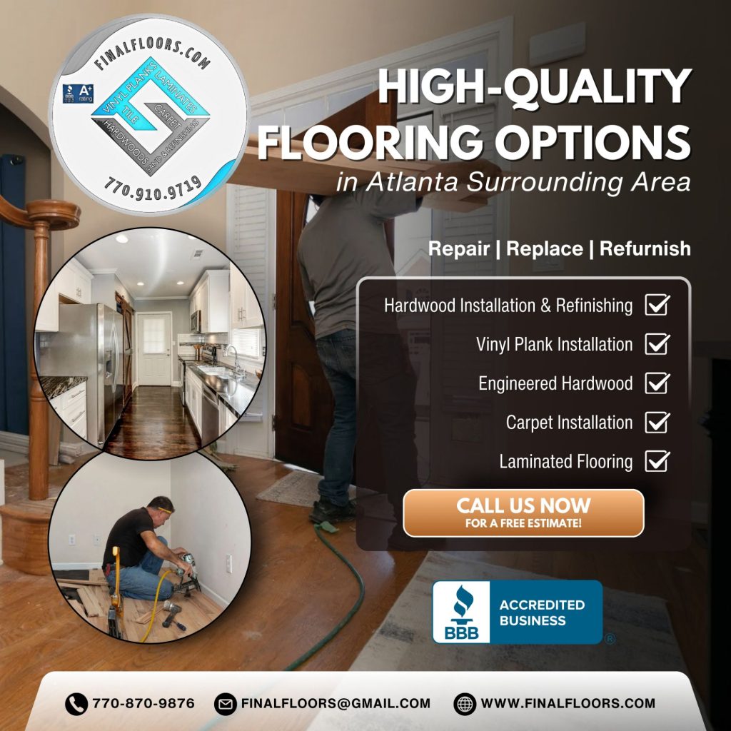Transform Your Space with Final Floors, Atlanta's Trusted Flooring Experts
At Final Floors, we take pride in being Atlanta's go-to flooring company, offering top-notch hardwood, carpet, vinyl plank, and laminate installations. Our team of skilled professionals is dedicated to delivering high-quality craftsmanship and unparalleled customer service on every project. From elegant hardwood refinishing to luxury vinyl plank installations, we cater to both residential and commercial clients throughout Atlanta and beyond.
Why Choose Final Floors?
When it comes to choosing a flooring company, we know you have options. Here’s why Final Floors stands out:
1. A-Plus BBB Accreditation & 4.9 Google Rating: We’re committed to excellence, with an A-plus accreditation from the Atlanta Better Business Bureau and a 4.9-star rating on Google from satisfied customers.
2. Partnership with Leading Brands: We partner with trusted flooring brands like Mohawk, Shaw, and Mannington, ensuring we provide the highest quality materials.
3. Experienced & Dedicated Team: Our experienced team is passionate about flooring and ensures every detail is handled with precision.
4. Free Estimates & Transparent Pricing: We offer free estimates so you can get a clear picture of your project’s cost with no surprises.
5. Comprehensive Services: Whether you need new flooring, refinishing, or repairs, we offer a complete suite of services to meet your needs.
Contact Us Today!
Are you ready to transform your floors? Contact Final Floors today to schedule your free estimate! Reach us by phone at 770-740-7985 or email us at finalfloors@gmail.com. For more details, check out our Google Business page and Linktree profile.
Save with Our Exclusive Coupon
For a limited time, new customers can save big on their first project! Use our exclusive coupon to save $300 to $500 on your flooring purchase and installation. At Final Floors, we’re here to make your flooring dreams come true while keeping your budget in mind. Don't miss this opportunity to add beautiful, high-quality floors to your home or office.
Earn with Our Referral Program
We believe in rewarding our customers and community. With our referral program, you have three options to earn:
1. Receive a 10% Commission: Refer a client to Final Floors, and if they make a purchase, you’ll receive 10% of the sale.
2. Gift a 10% Discount: Share the 10% savings with friends, family, or clients as a referral discount.
3. Donate to Charity: Opt to donate the 10% to a charity of your choice.
No matter how you choose to share, your referral can make a difference for someone else and earn you rewards.
At Final Floors, we’re dedicated to providing quality floors and exceptional service. Contact us today to learn more about how we can make your flooring vision a reality.