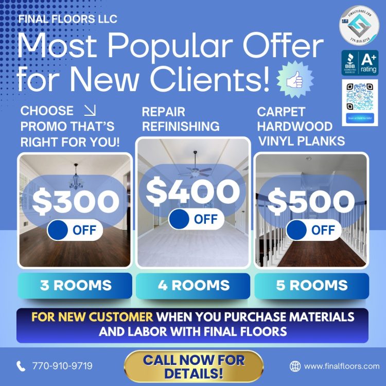 Promotional graphic from Final Floors, LLC showcasing exclusive discount offers for new customers in Metro Atlanta. The flyer highlights three popular flooring deals: $300 off for 3 rooms, $400 off for 4 rooms, and $500 off for 5 rooms. These discounts apply to services including carpet installation, hardwood floor refinishing, vinyl plank flooring, and flooring repairs. The design features bold pricing, room quantity indicators, and clear service categories. Final Floors' official logo is displayed in the top right corner alongside an A+ BBB rating badge, a QR code linking to reviews, and contact information. A yellow button invites viewers to "Call Now for Details," emphasizing urgency. Phone number 770-910-9719 and website FinalFloors.com are included for immediate access. The flyer’s bold colors and clean layout make it easy for homeowners, contractors, and realtors to understand the promotional offer at a glance. This ad reflects Final Floors’ commitment to value, expert craftsmanship, and trusted service across Metro Atlanta.